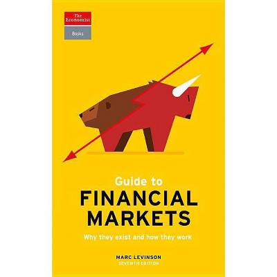 Guide to Financial Markets - (Economist Books) 7th Edition by  Marc Levinson (Paperback)