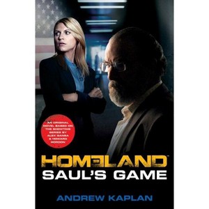 Homeland: Saul's Game - (Homeland Novels) by  Andrew Kaplan (Paperback) - 1 of 1
