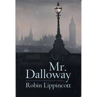 Mr. Dalloway - by  Robin Lippincott (Paperback)