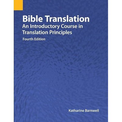 Bible Translation - 4th Edition by  Katharine Barnwell (Paperback)