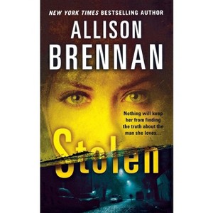 Stolen - (Lucy Kincaid Novels) by  Allison Brennan (Paperback) - 1 of 1