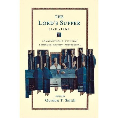 The Lord's Supper - (Spectrum Multiview Book) by  Gordon T Smith (Paperback)