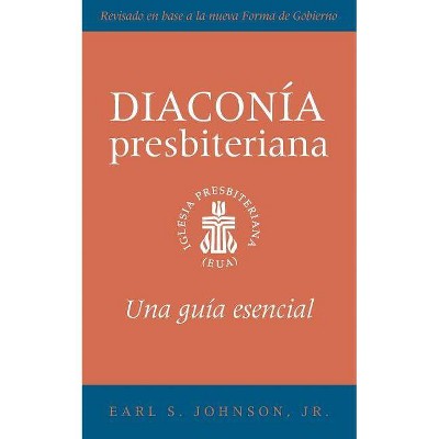 The Presbyterian Deacon, Spanish Edition - by  Earl S Johnson (Paperback)