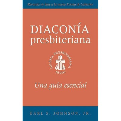 The Presbyterian Deacon, Spanish Edition - by  Earl S Johnson (Paperback)