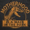 Womens Motherhood Is A Walk In The Park T Shirt Funny Mothers Day Dinosaur Movie Graphic Tee - Crazy Dog Women's T Shirt - 2 of 4