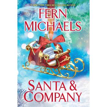 Santa and Company - (Santa's Crew) by  Fern Michaels (Hardcover)