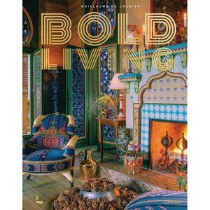 Bold Living - (Living Interiors) by  Guillaume Laubier (Hardcover) - 1 of 1