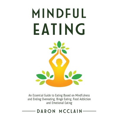 Mindful Eating - by  Daron McClain (Hardcover)