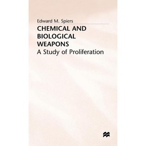 Chemical and Biological Weapons - (Study of Proliferation) by  E Spiers (Hardcover) - 1 of 1