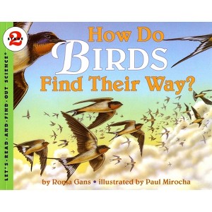 How Do Birds Find Their Way? - (Let's-Read-And-Find-Out Science 2) by  Roma Gans (Paperback) - 1 of 1