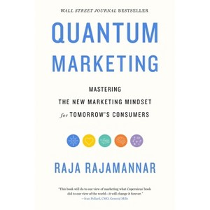 Quantum Marketing - by  Raja Rajamannar (Hardcover) - 1 of 1