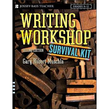 Writing Workshop Survival Kit - (J-B Ed: Survival Guides) 2nd Edition by  Gary R Muschla (Paperback)