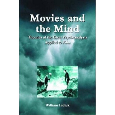 Movies and the Mind - by  William Indick (Paperback)