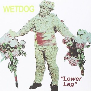 Wet Dog - Lower Leg (vinyl 7 inch single) - 1 of 1