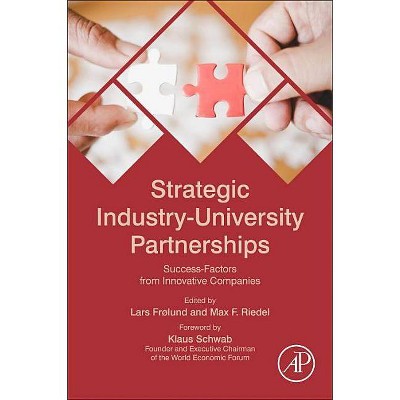 Strategic Industry-University Partnerships - by  Lars Frolund & Max Riedel (Paperback)