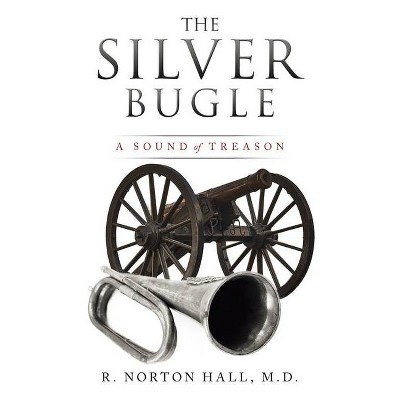 The Silver Bugle - by  R Norton Hall (Paperback)