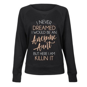 Women's - Instant Message - I Never Dreamed Awesome Aunt Killin It Lightweight French Terry Wide Neck Long Sleeve Graphic Shirt - 1 of 4