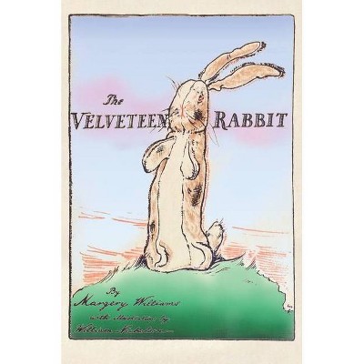 The Velveteen Rabbit - by  Margery Williams (Hardcover)