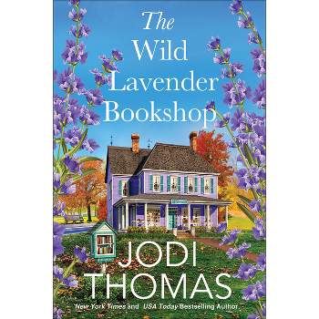 The Wild Lavender Bookshop - (Someday Valley) by  Jodi Thomas (Paperback)