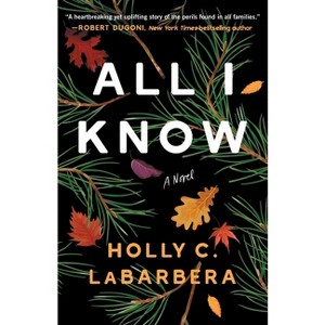 All I Know - by  Holly C Labarbera (Paperback) - 1 of 1