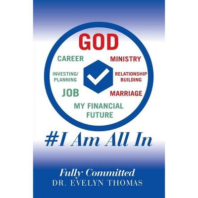 #I Am All In - by  Evelyn Thomas (Paperback)