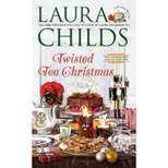 Twisted Tea Christmas - (Tea Shop Mystery) by  Laura Childs (Paperback)