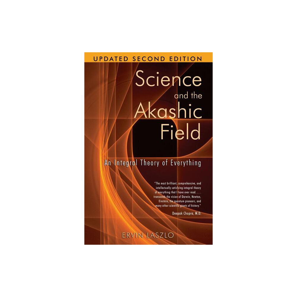 Science and the Akashic Field - 2nd Edition by Ervin Laszlo (Paperback)