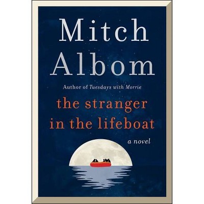 The Stranger in the Lifeboat - by Mitch Albom (Hardcover)