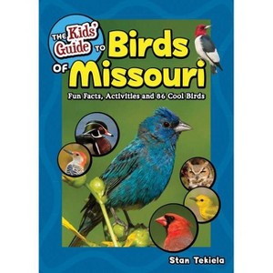 The Kids' Guide to Birds of Missouri - (Birding Children's Books) by  Stan Tekiela (Paperback) - 1 of 1