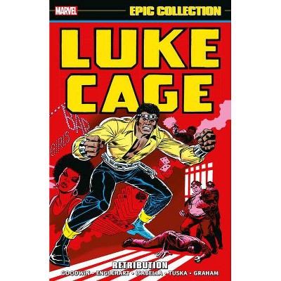 Luke Cage Epic Collection: Retribution - by  Archie Goodwin & Steve Englehart & Tony Isabella & Len Wein & Gerry Conway & Billy Graham (Paperback)