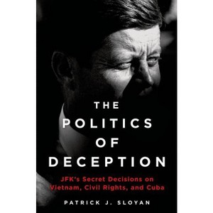 The Politics of Deception - by  Patrick J Sloyan (Hardcover) - 1 of 1