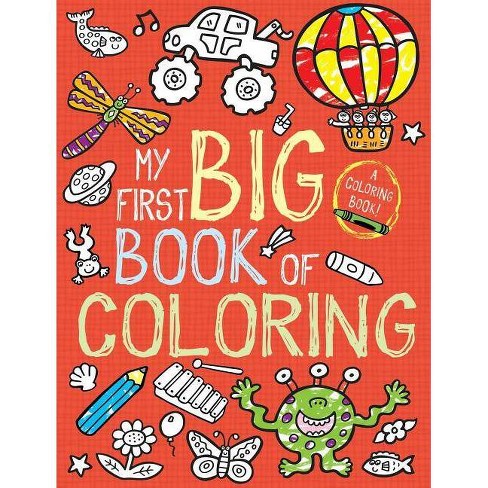 My First Big Book of Coloring: For toddlers, Kids Ages 2-4: easy, simple  BIG pictures coloring books, early learning, preschool and kindergarten (My  First Book) (Paperback)