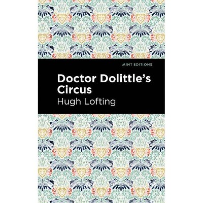 Doctor Dolittle's Circus - (Mint Editions) by  Hugh Lofting (Paperback)