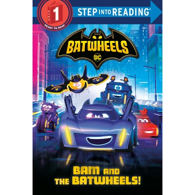 Bam and the Batwheels! (DC Batman: Batwheels) - (Step Into Reading) by  Random House (Paperback)