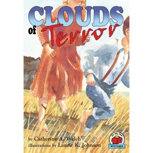 Clouds of Terror - (On My Own History) by  Catherine A Welch (Paperback) - 1 of 1