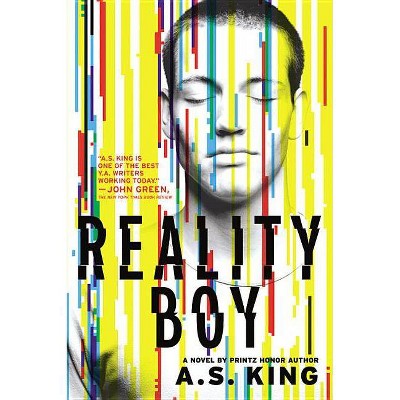 Reality Boy - by  A S King (Paperback)