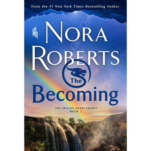 The Becoming - (The Dragon Heart Legacy) by  Nora Roberts (Paperback) - image 1 of 1