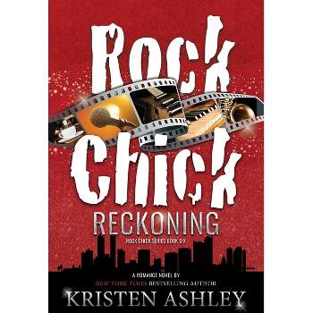Rock Chick Reckoning - by  Kristen Ashley (Paperback)
