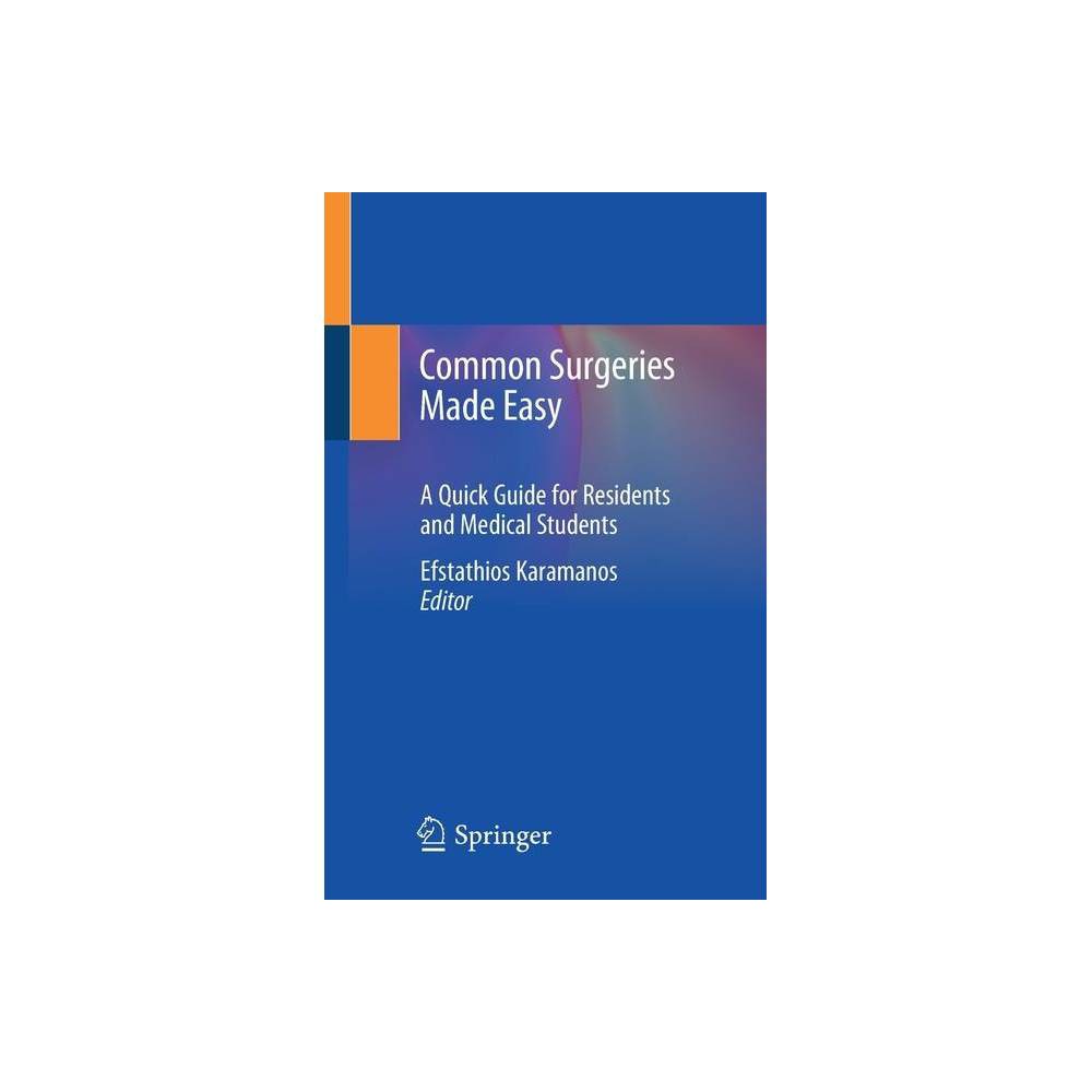 ISBN 9783030413491 product image for Common Surgeries Made Easy - by Efstathios Karamanos (Paperback) | upcitemdb.com