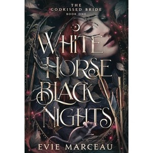 White Horse Black Nights - (The Godkissed Bride) by Evie Marceau - 1 of 1