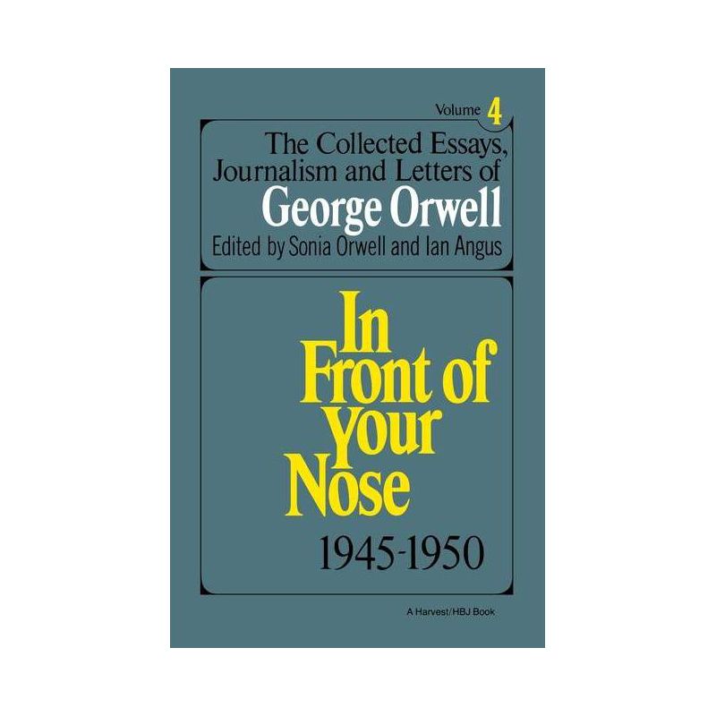 Collected Essays, Journalism and Letters of George Orwell, Vol. 4, 1945-1950 - (In Front of Your Nose) (Paperback), 1 of 2