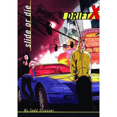 Slide or Die, 1 - (Driftx) by  Todd Strasser (Paperback)