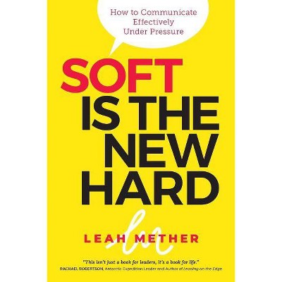 Soft Is the New Hard - by  Leah Mether (Paperback)