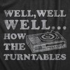 Mens Well Well Well How The Turntables T Shirt Funny DJ Record Player Joke Tee For Guys - Crazy Dog Men's T Shirt - 2 of 4