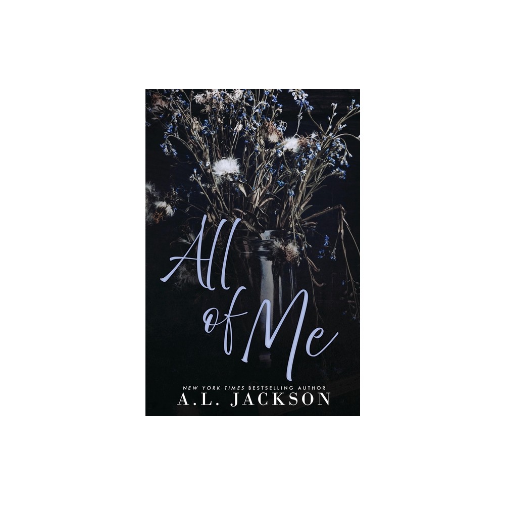 All of Me (Alternate Cover) - by A L Jackson (Paperback)