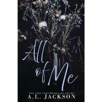 All of Me (Alternate Cover) - by  A L Jackson (Paperback)