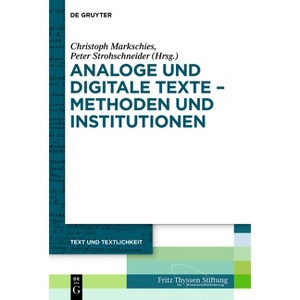 Textpraktiken - (Text Und Textlichkeit) by  Christoph Markschies & Peter Strohschneider (Hardcover) - 1 of 1