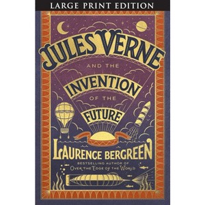 Jules Verne and the Invention of the Future - Large Print by  Laurence Bergreen (Paperback) - 1 of 1