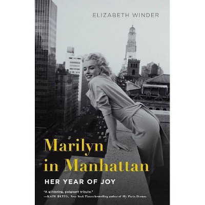 Marilyn in Manhattan - by  Elizabeth Winder (Paperback)