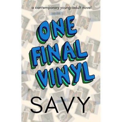 One Final Vinyl - by  Savy Leiser (Paperback)